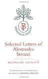 Selected Letters of Alessandra Strozzi, Bilingual edition (Biblioteca Italiana)