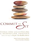 Commit to Sit: Tools for Cultivating a Meditation Practice