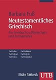 Neutestamentliches Griechisch - Ein Lernbuch zu Wortschatz und Formenlehre - Barbara Fu&szlig;