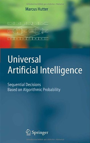 universal artificial intelligence sequential decisions based on algorithmic probability