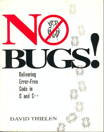 No Bugs!: Delivering Error-Free Code in C and C++