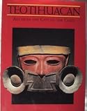 Teotihuacan : art from the city of the Gods