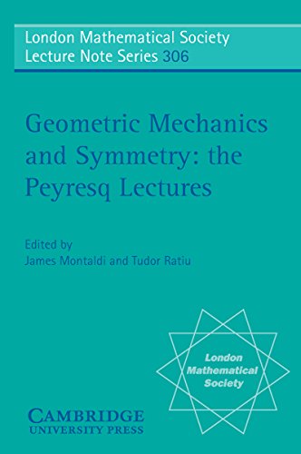 Geometric Mechanics and Symmetry: The Peyresq Lectures (London Mathematical Society Lecture Note Series)