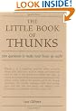 The Little Book of Thunks: 260 Questions to Make Your Brain Go Ouch! (Independent Thinking Series)