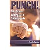 punch why women participate in violent sports