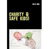 CHARITY & SAFE KIDS!: ODER: SPENDENAKTION zum Schutz benachteiligter Kindervon "Mitzi Mog"