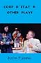 Coup d'Etat & Other Plays