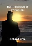 The Renaissance of Dr Kaisonn