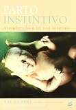 PARTO INSTINTIVO: ATENDIENDO A TU VOZ INTERIOR (Cuerpo-Mente (gaia))