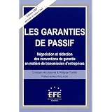 Les garanties du passif : N�gociation et r�daction des conventions de garantie en mati�re de transmission d'entreprisespar Christian Hausmann