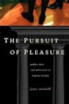 Pursuit of Pleasure: Gender, Space an...