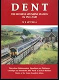 Dent : the highest mainline station in England