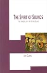The Spirit of Sounds: The Unique Art...