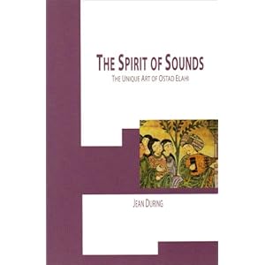 The Spirit of Sounds: The Unique Art of Ostad Elahi (1895-1974)