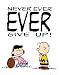 Peanuts: Never Ever EVER Give Up! Television Art Poster Print by Charles Schulz, 16x20