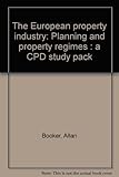 The European property industry : planning and property regimes : a CPD study pack