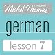 Michel Thomas Beginner German, Lesson 7