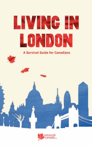 City Travel Guides Discounted  Books : Living in London: A Survival Guide for Canadians