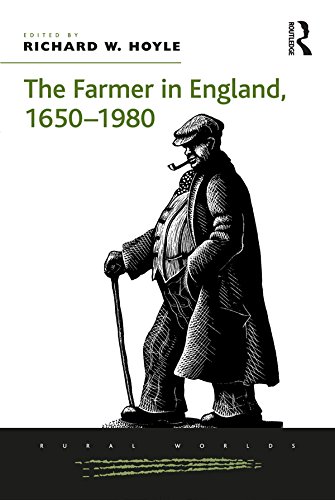 The Farmer in England, 1650-1980 (Rural Worlds: Economic, Social, and Cultural Histories of Ag)
