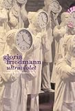 Gloria Friedmann - Ultraviolet