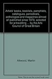 Artists' books, booklets, pamphlets, catalogues, periodicals, anthologies and magazines almost all published since 1970, selected for a travelling exhibition organised by the Arts Council of Great Bri