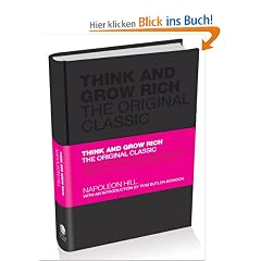 Think and Grow Rich: The Original Classic: The Original Classic Text