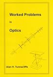 Worked Problems in Optics
