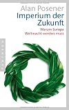 Produkt-Bild: Imperium der Zukunft: Warum Europa Weltmacht werden muss