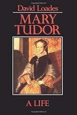 Mary Tudor: A Life