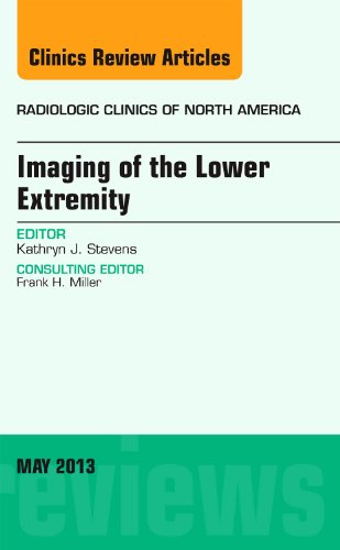 Imaging of the Lower Extremity, An Issue of Radiologic Clinics of North America, 1e (The Clinics: Radiology)