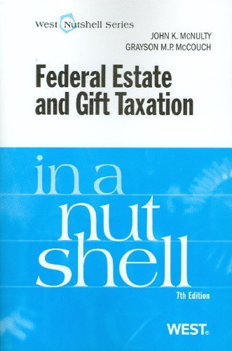 Federal Estate and Gift Taxation in a Nutshell by John McNulty (2011-06-02)
