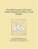 The 2006 Economic and Product Market Databook for Liberec, Czech Republic