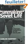 The Unmaking of Soviet Life: Everyday...