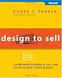 Design to Sell: Use Microsoft Publisher to Plan, Write and Design Great Marketing Pieces: Use Microsoft(r) Publisher to Plan, Write and Design Great Marketing Pieces (Bpg-Other)