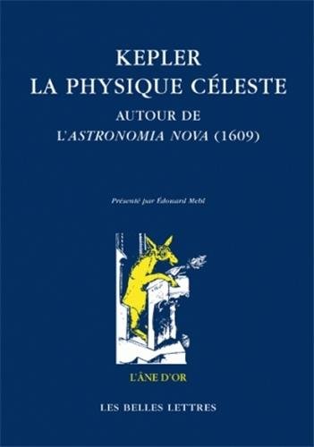 Download Kepler La physique céleste: Autour de l'Astronomia Nova (1609) Download Kepler La physique céleste: Autour de l'Astronomia Nova (1609)