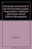 Ownership and control of the one hundred largest corporations in Malaysia