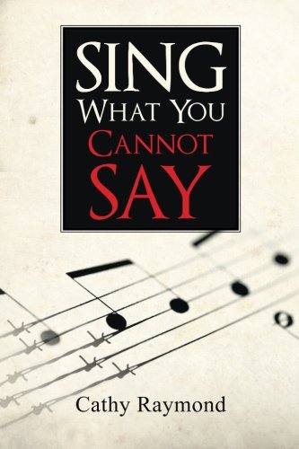 sing what you cannot say