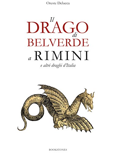 Il drago di Belverde a Rimini e altri draghi d'Italia (Le Turbine) (Italian Edition)