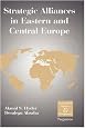 Strategic Alliances in Eastern and Central Europe (International Business and Management) (International Business and Management Series)