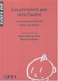 Les premiers pas vers l'autre : Ou comment l'alt�rit� vient aux b�b�s