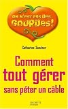 Revue Hachette Pratique  / Comment tout gérer sans péter un cable ?
