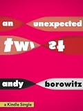 An Unexpected Twist (Kindle Single)