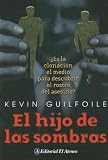 El Hijo De Las Sombras/ Cast of Shadows: Es La Clonacion El Medio Para Descubrir El Rostro Del Asesino? (Spanish Edition)