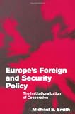 Buy : Europes Foreign and Security Policy: The Institutionalization of Cooperation (Themes in European Governance)