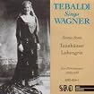 Tebaldi Sings Wagner - Scenes from Tannhauser & Lohengrin - Live Perfs 1950-1954) (SRO)