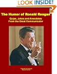 The Humor of Ronald Reagan: Quips, Jo...