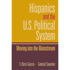 Hispanics and the U.S. Political System: Moving Into the Mainstream