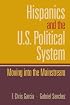 Hispanics and the U.S. Political System: Moving Into the Mainstream