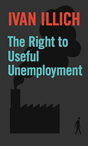 The Right to Useful Unemployment (Open Forum S)