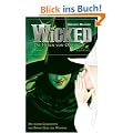 Wicked - Die Hexen von Oz. Die wahre Geschichte der B�sen Hexe des Westens
